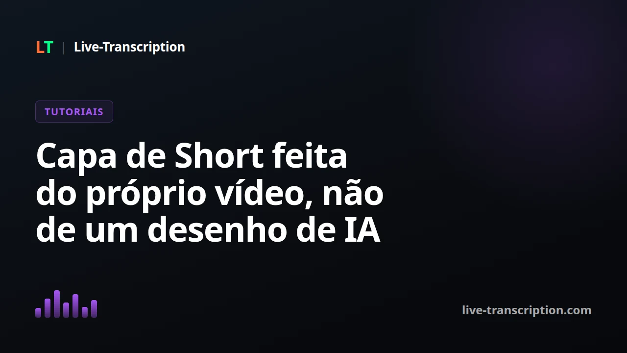 Como fazer capa de Short a partir do próprio vídeo?